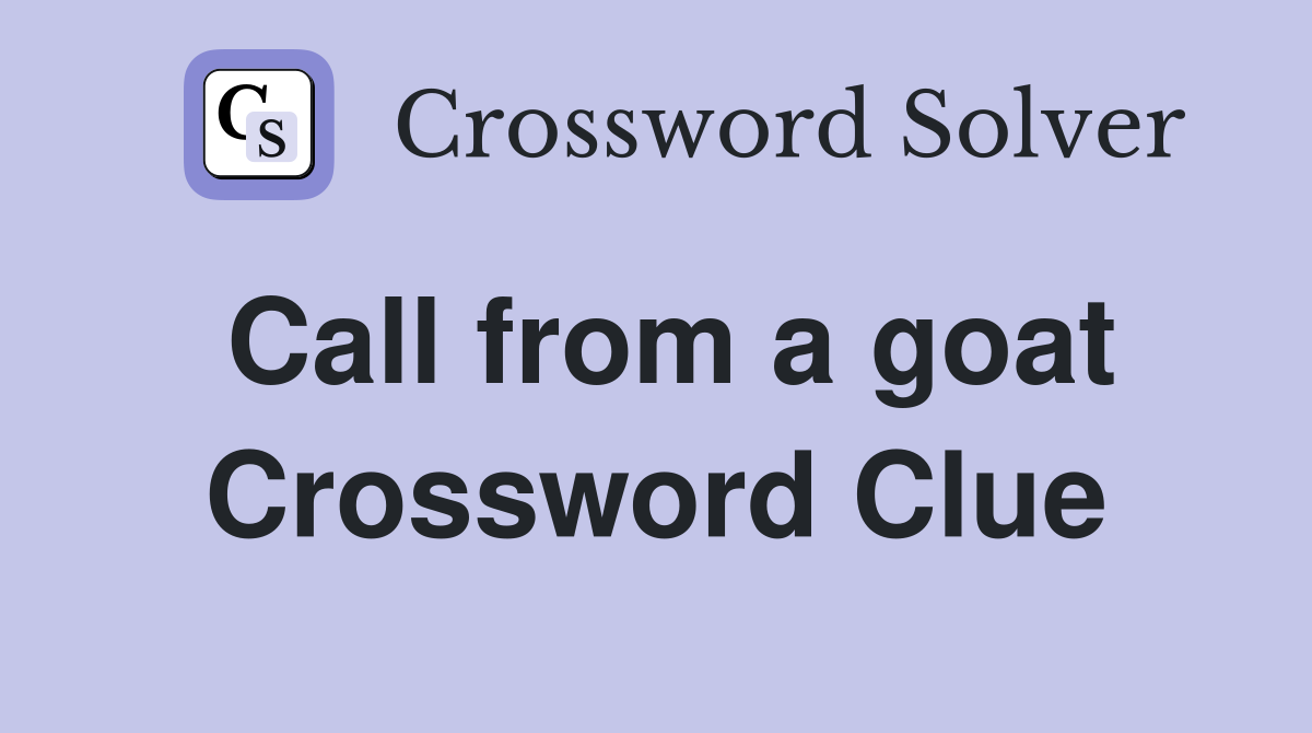 Call from a goat Crossword Clue