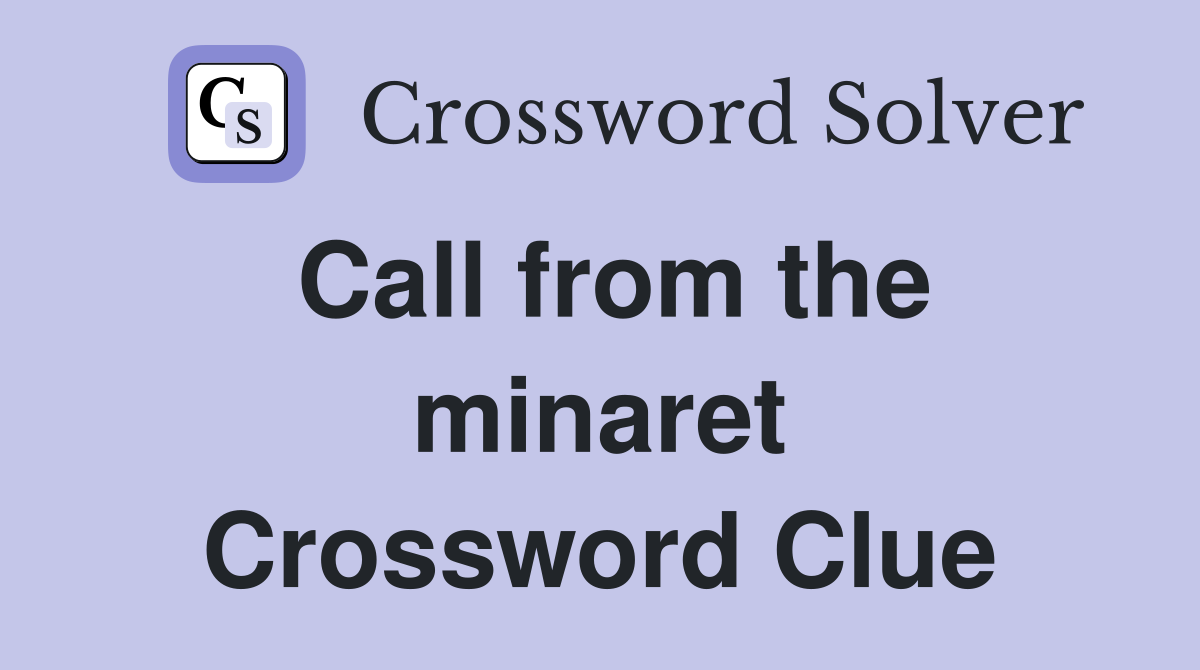 Call from the minaret Crossword Clue