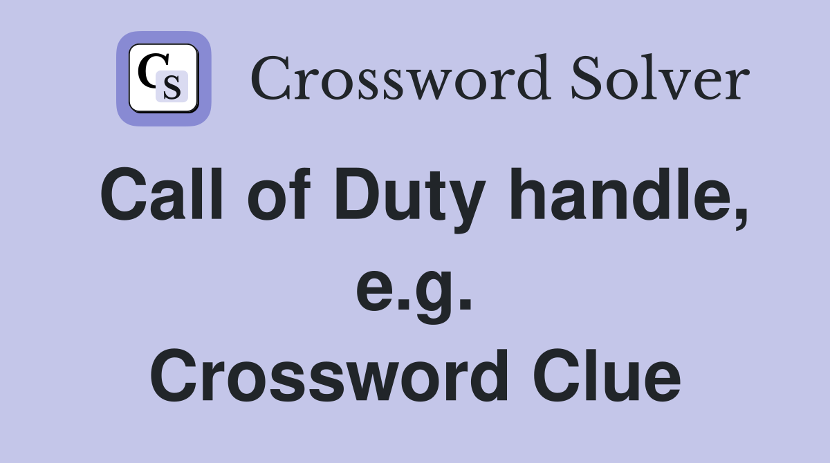 Call of Duty handle, e.g. Crossword Clue