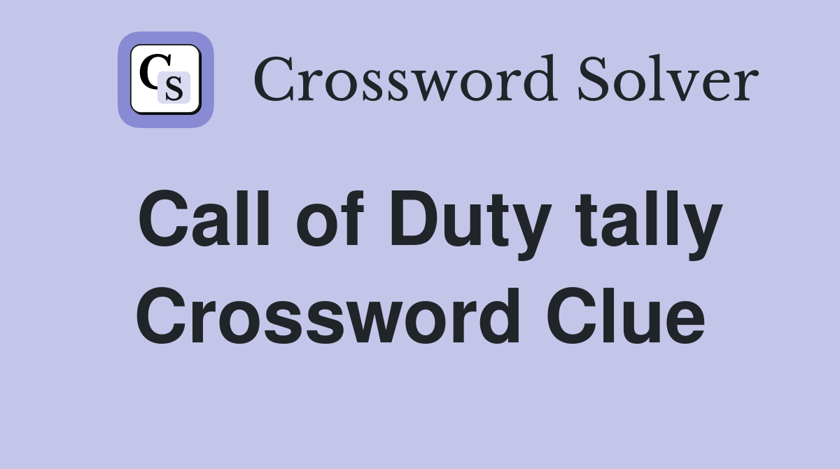 Call of Duty tally Crossword Clue