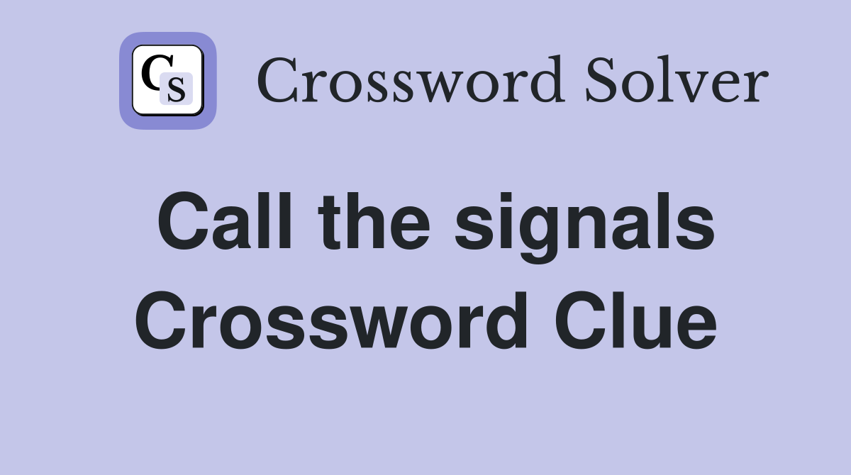 Call the signals Crossword Clue