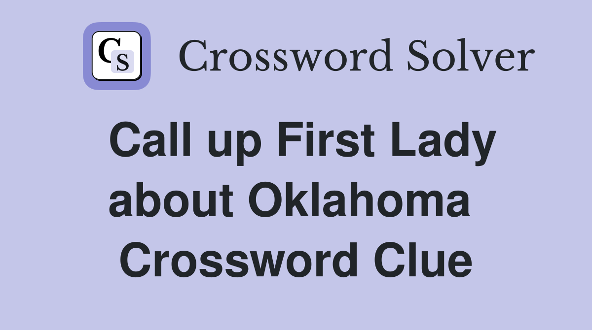 Call up First Lady about Oklahoma  Crossword Clue