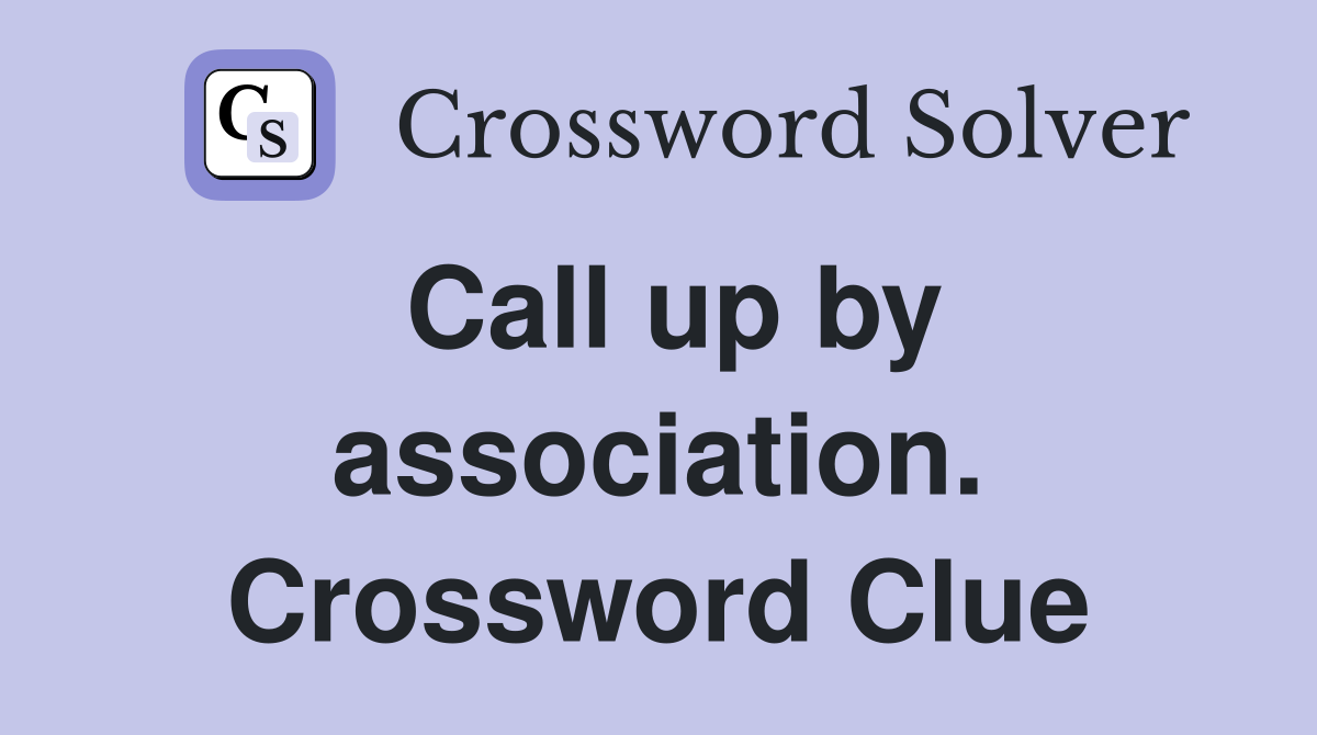 Call up by association. Crossword Clue