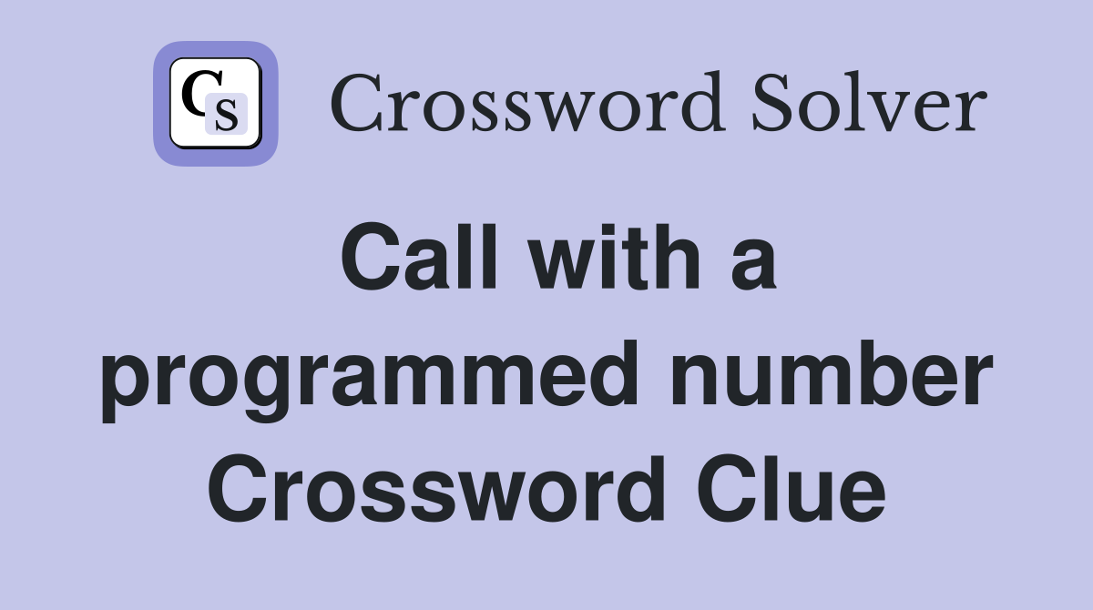 Call with a programmed number Crossword Clue