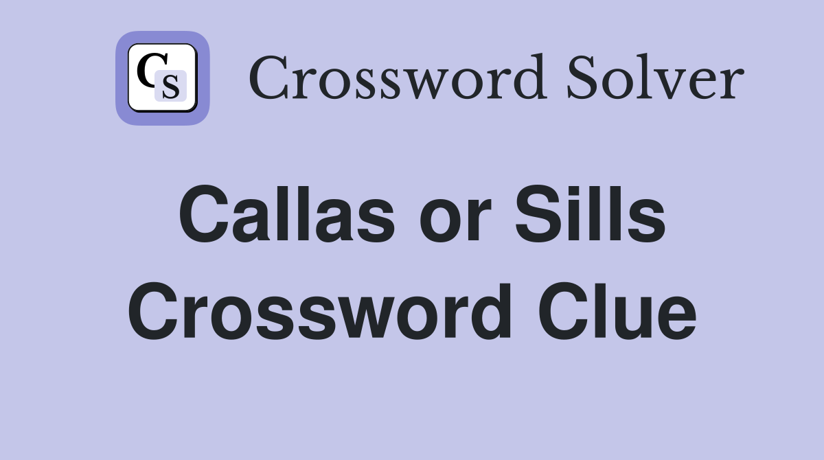Callas or Sills Crossword Clue