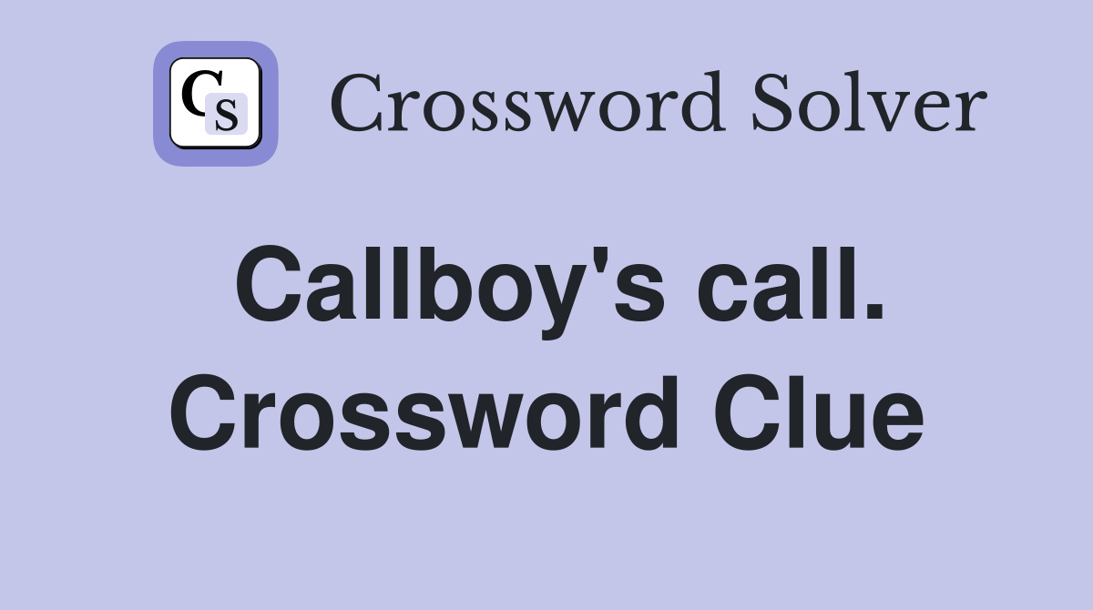 Callboy's call. Crossword Clue