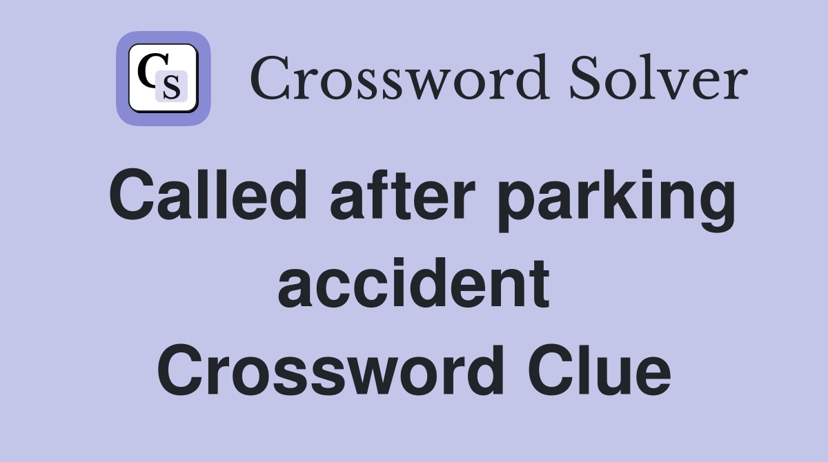 Called after parking accident Crossword Clue