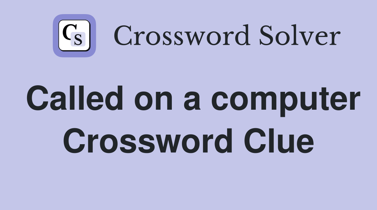 Called on a computer Crossword Clue