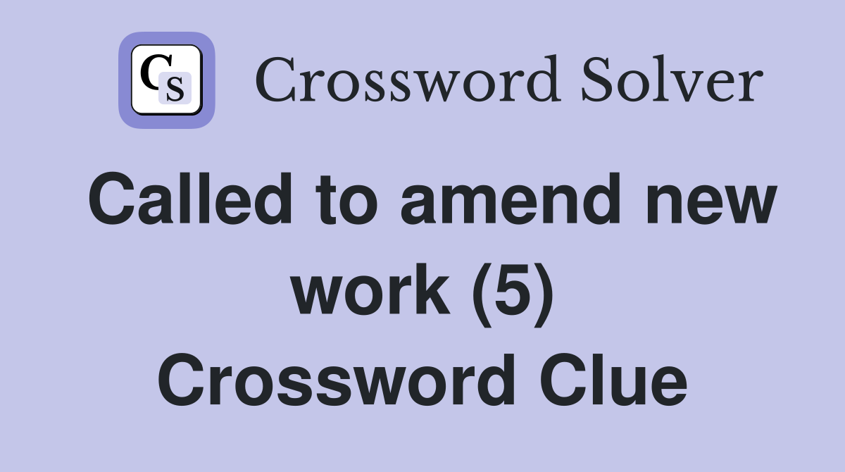 Called to amend new work (5) Crossword Clue
