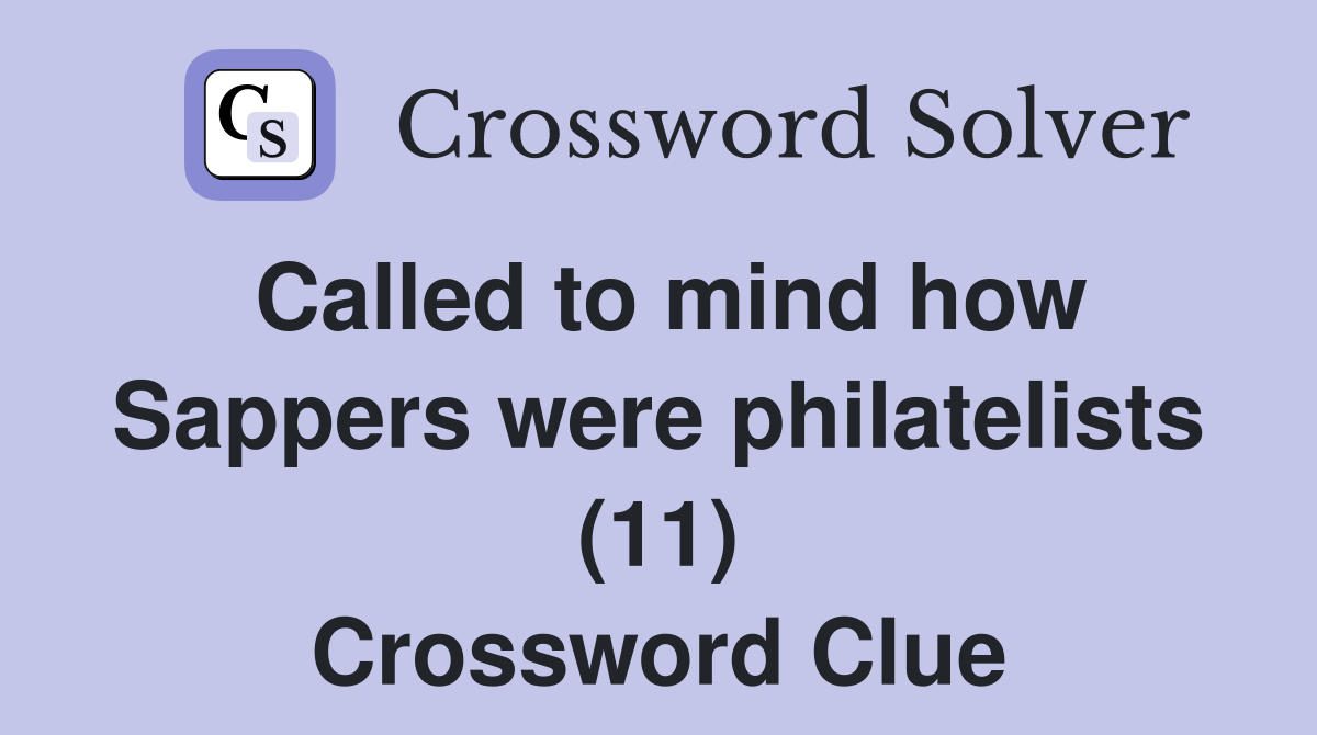 Called to mind how Sappers were philatelists (11) Crossword Clue
