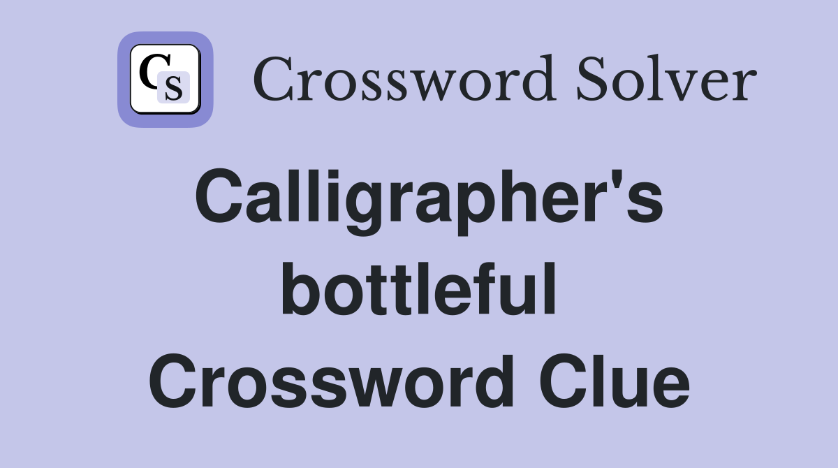 Calligrapher's bottleful Crossword Clue
