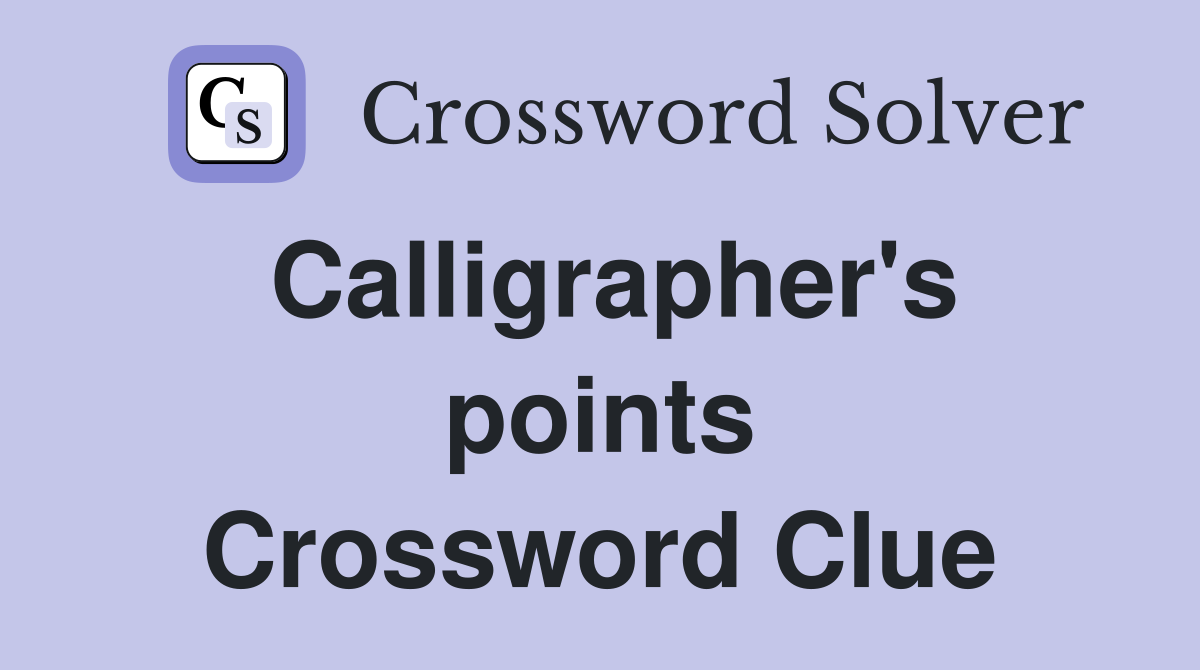 Calligrapher's points Crossword Clue