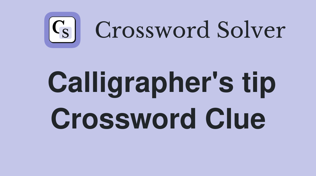 Calligrapher's tip Crossword Clue