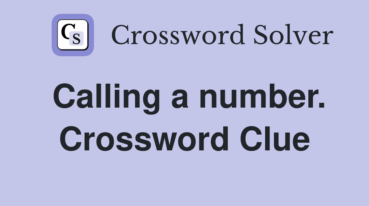 Calling a number. Crossword Clue