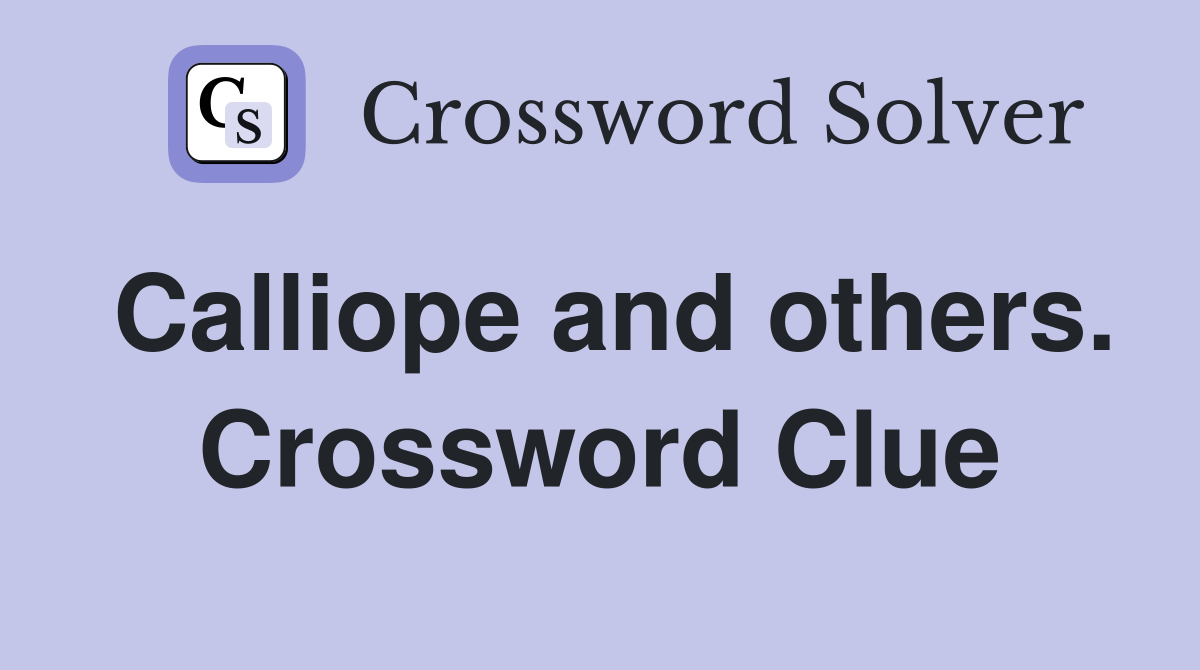Calliope and others. Crossword Clue