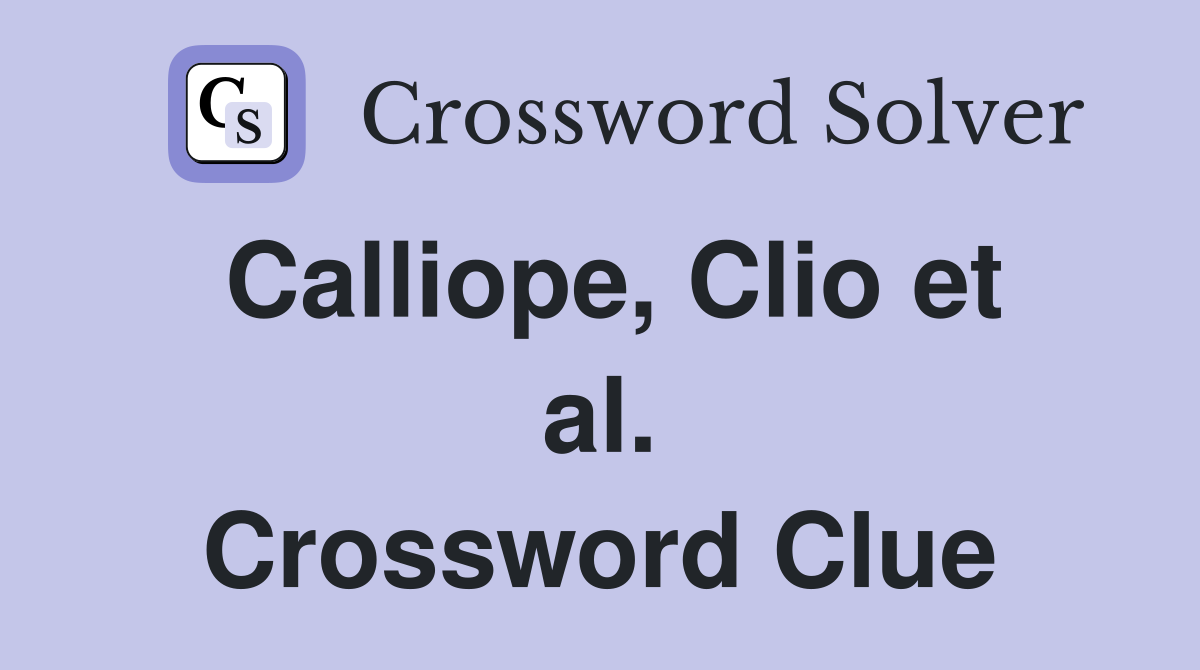 Calliope, Clio et al. Crossword Clue