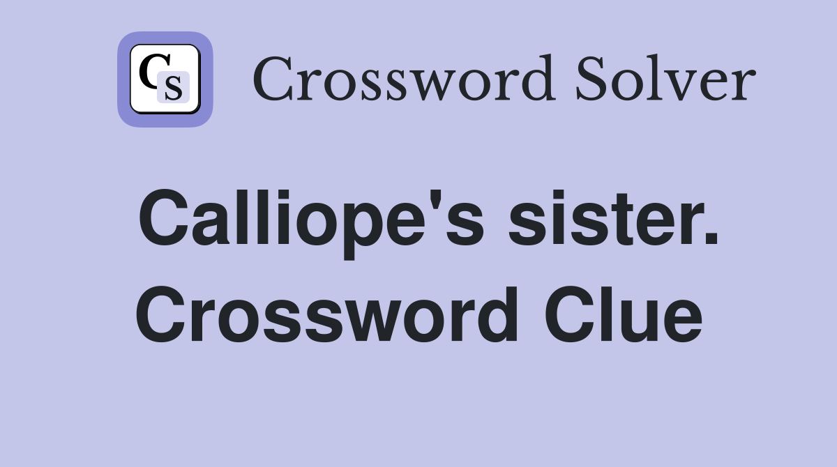 Calliope's sister. Crossword Clue