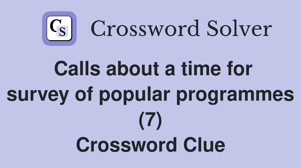 Calls about a time for survey of popular programmes (7) Crossword Clue