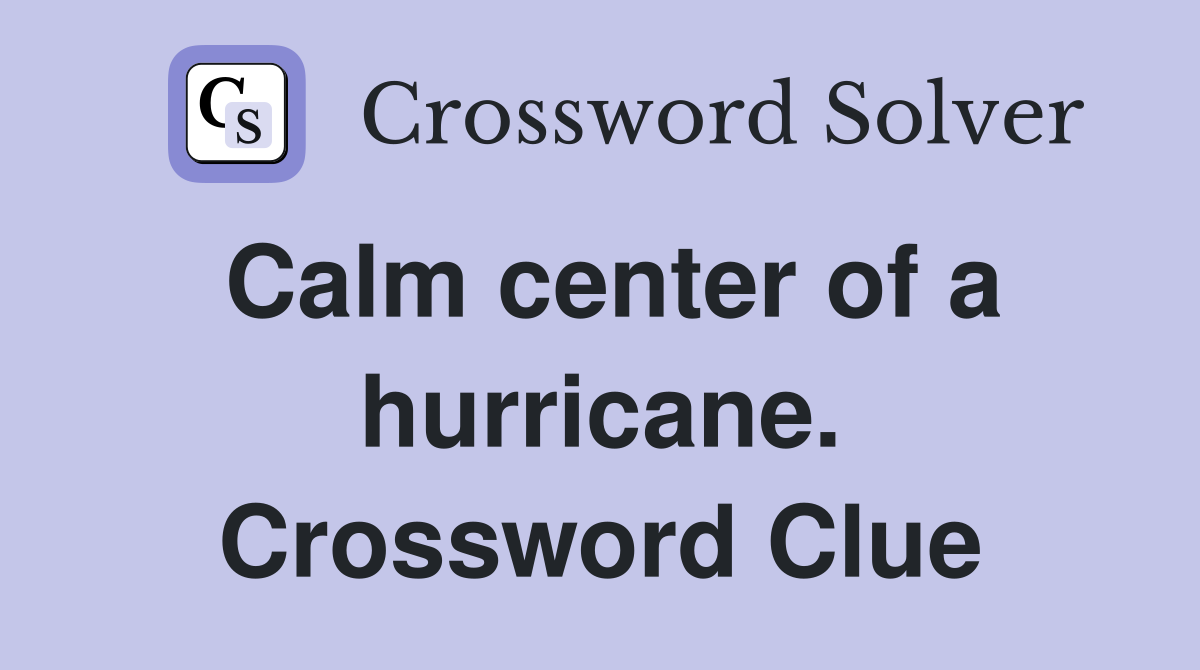 Calm center of a hurricane. Crossword Clue
