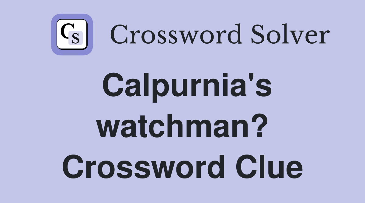 Calpurnia's watchman? Crossword Clue