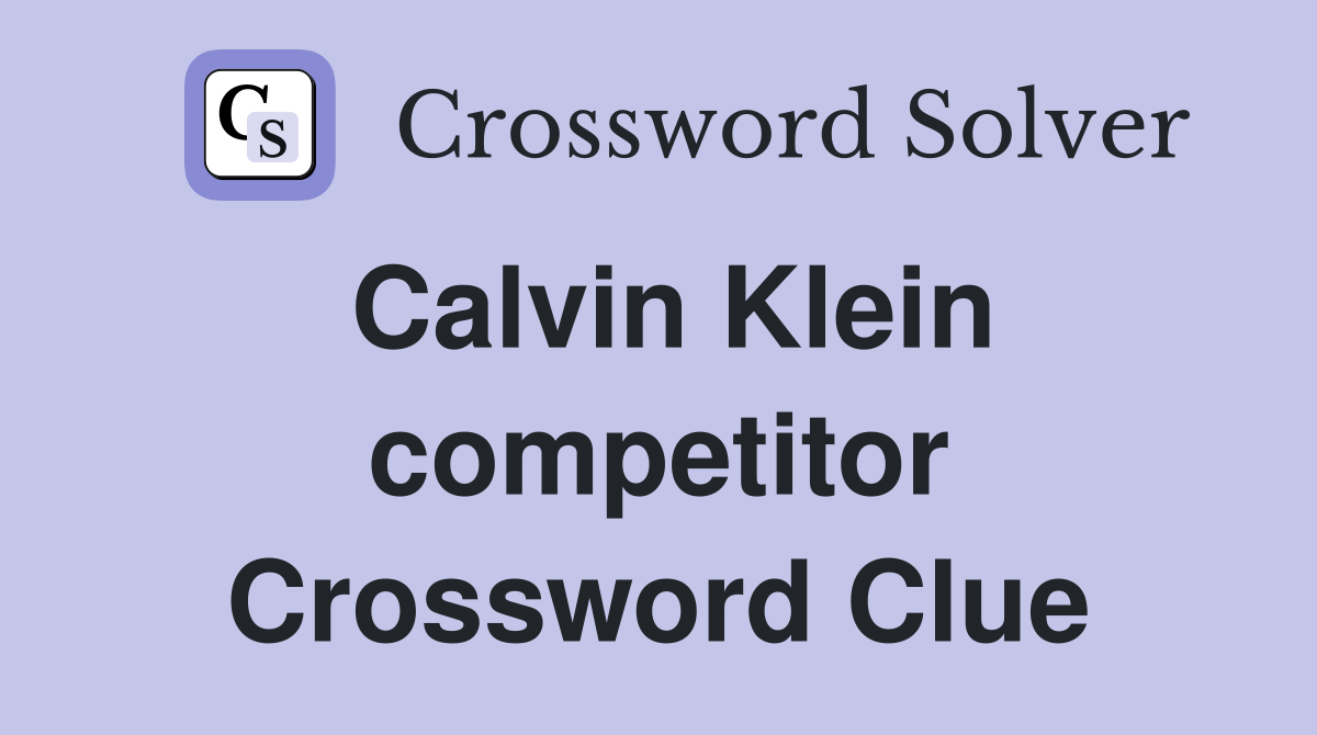 Calvin Klein competitor Crossword Clue
