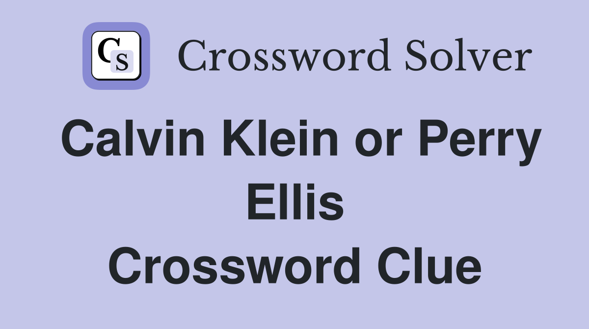 Calvin Klein or Perry Ellis Crossword Clue