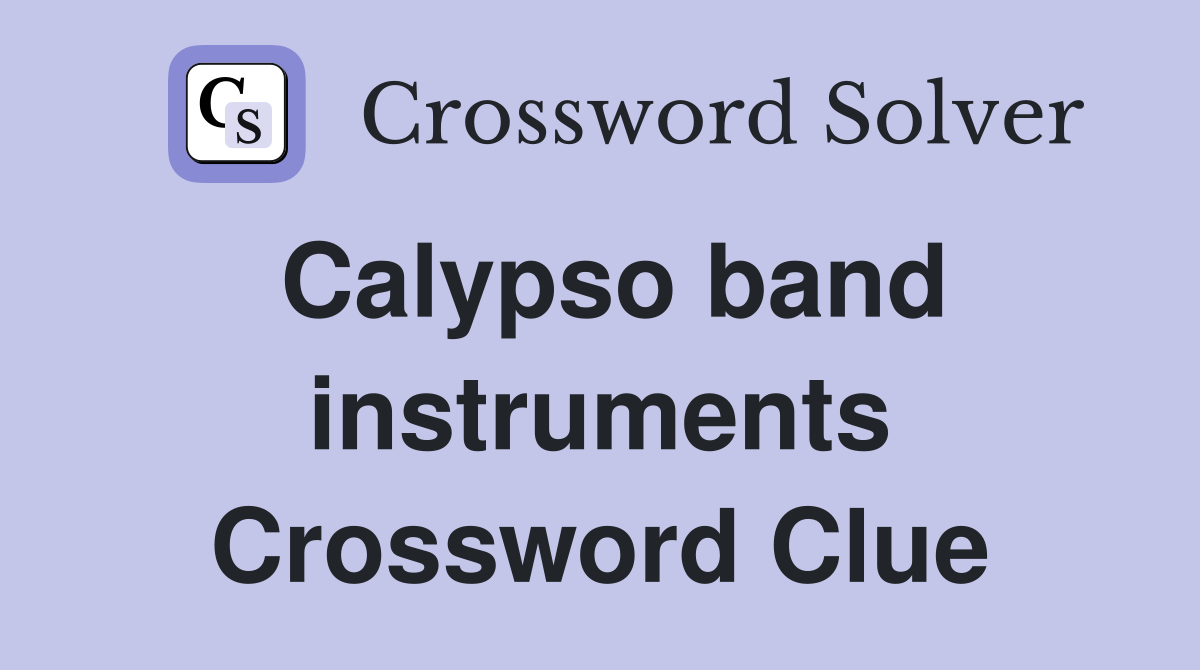 Calypso band instruments Crossword Clue