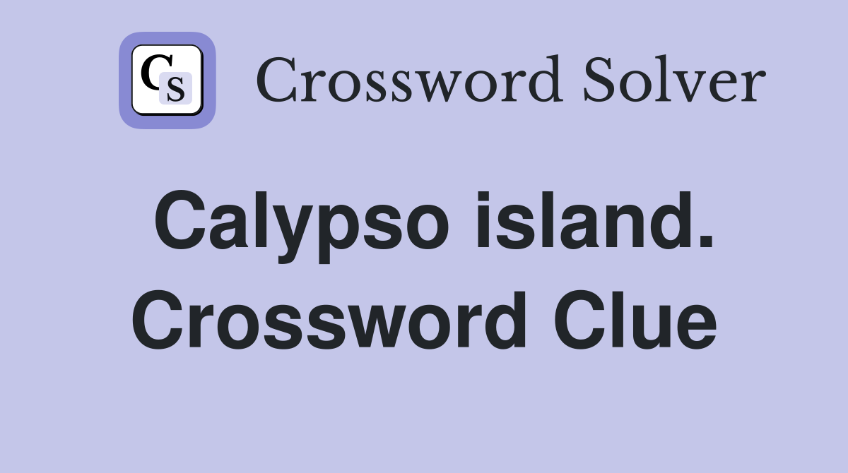 Calypso island. Crossword Clue