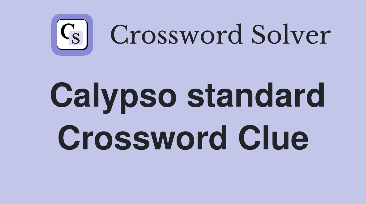 Calypso standard Crossword Clue