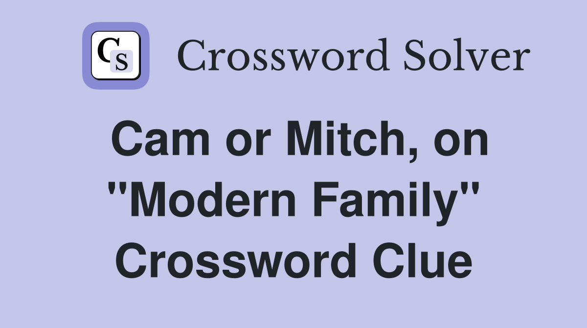 Cam or Mitch, on "Modern Family" Crossword Clue