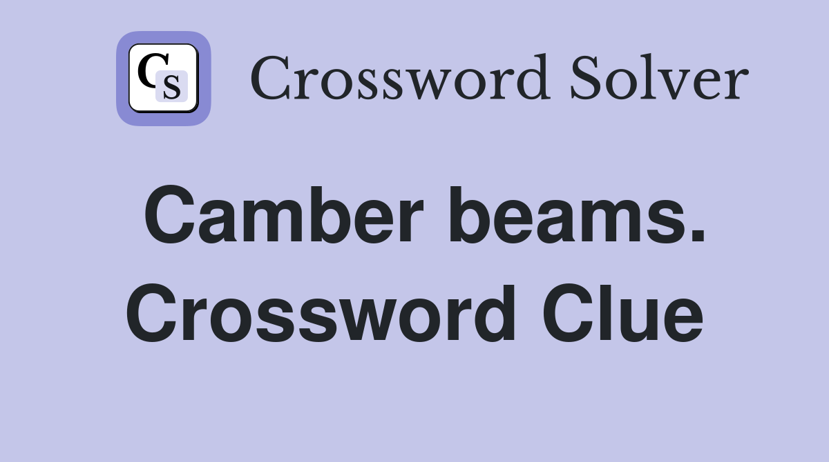 Camber beams. Crossword Clue
