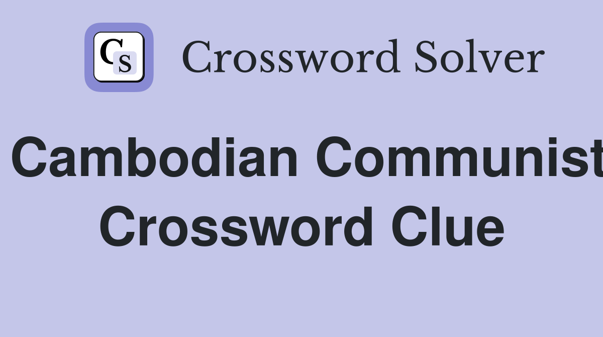 Cambodian Communist Crossword Clue