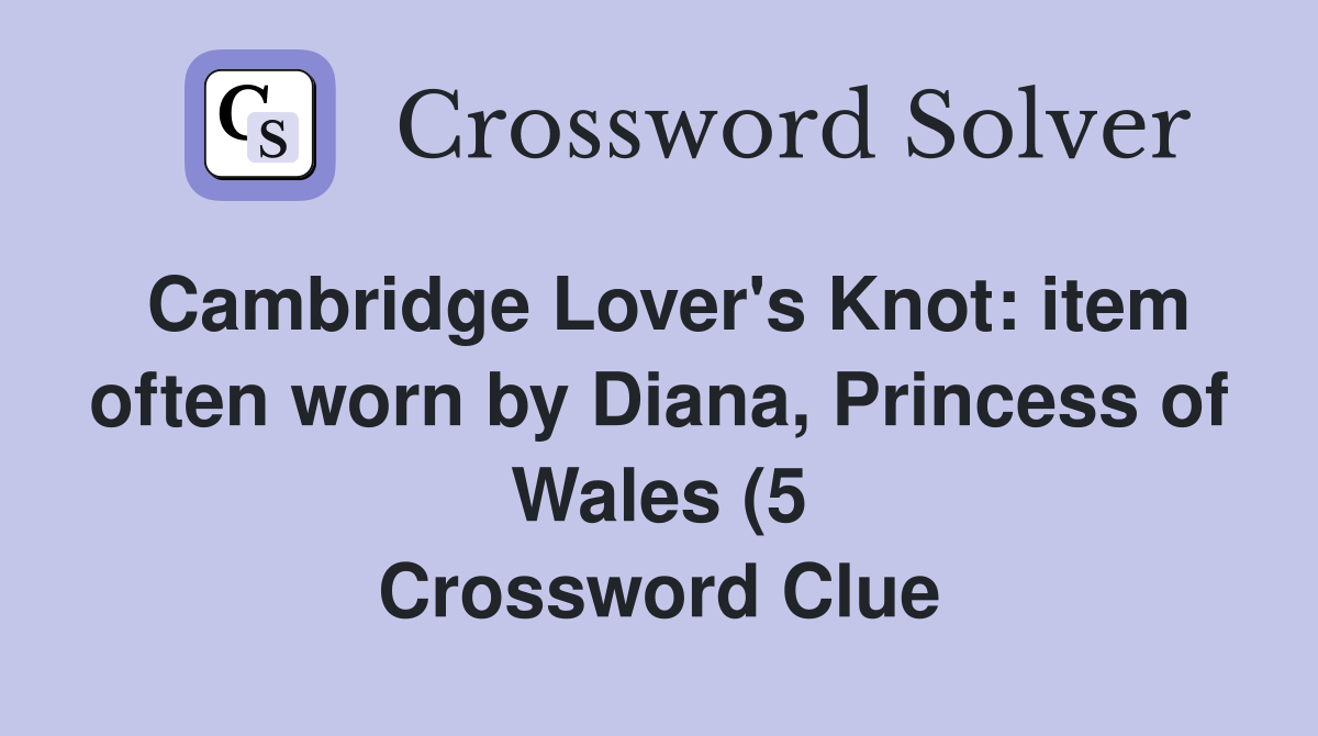 Cambridge Lover #39 s Knot: item often worn by Diana Princess of Wales (5 Cambridge Lover #39 s Knot: item often worn by Diana Princess of Wales (5