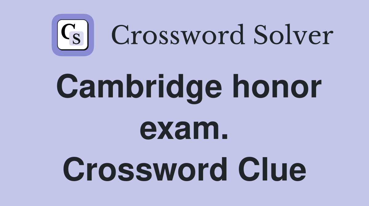 Cambridge honor exam. Crossword Clue