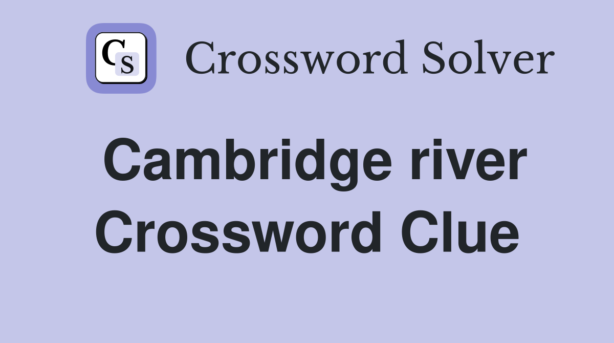 Cambridge river Crossword Clue