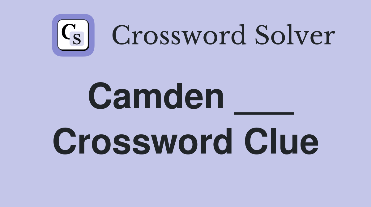 Camden ___ Crossword Clue