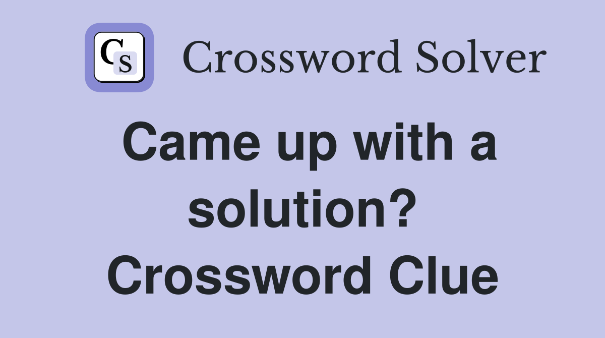 Came up with a solution? Crossword Clue