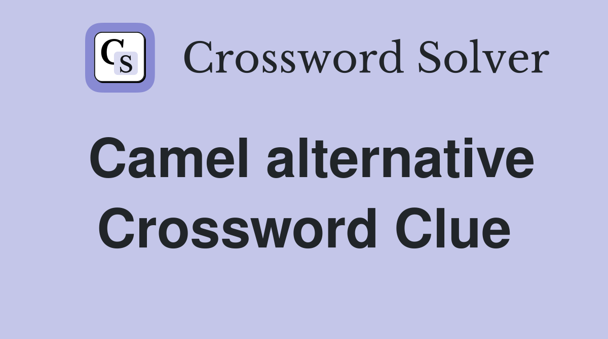 Camel alternative Crossword Clue
