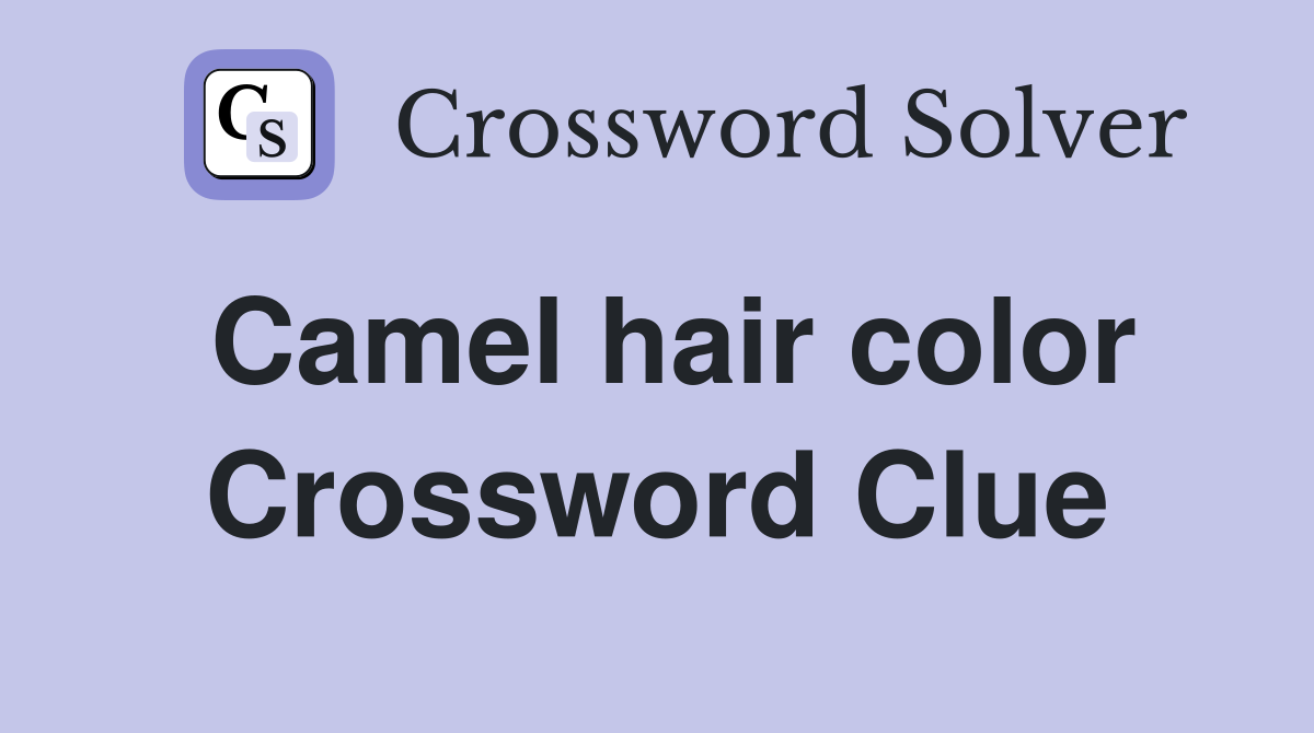 Camel hair color Crossword Clue