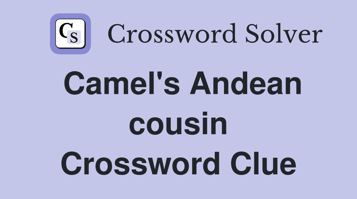 Camel's Andean cousin Crossword Clue