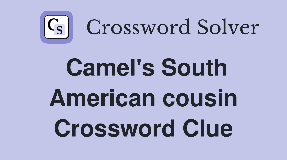 Camel's South American cousin Crossword Clue