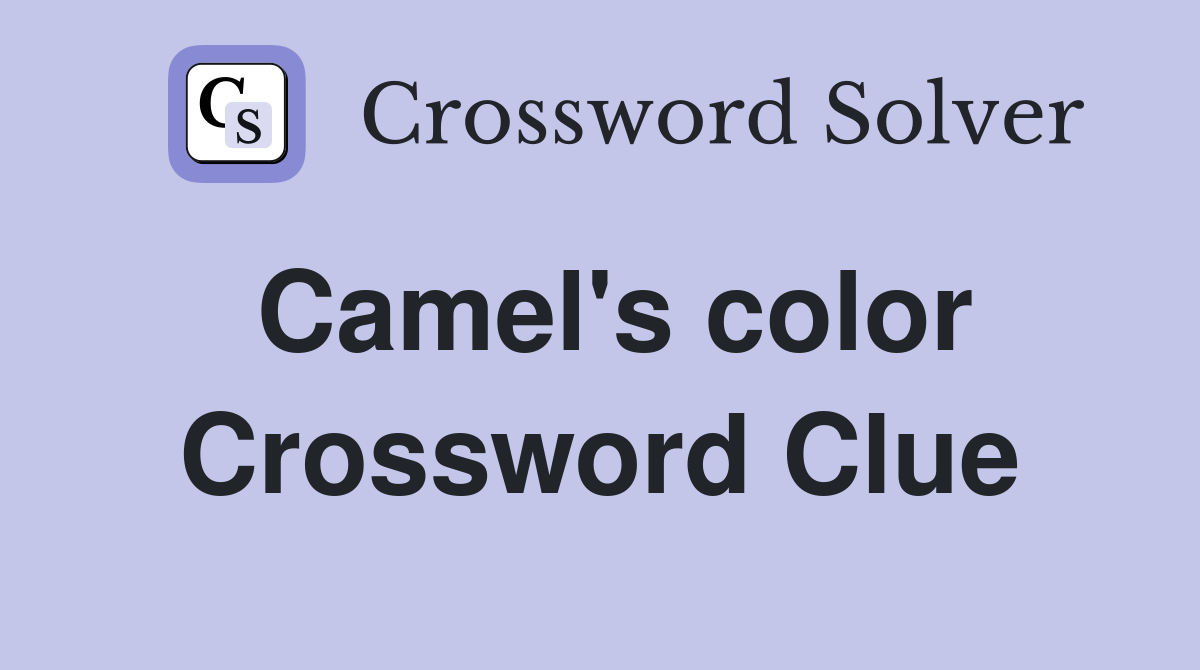 Camel's color Crossword Clue
