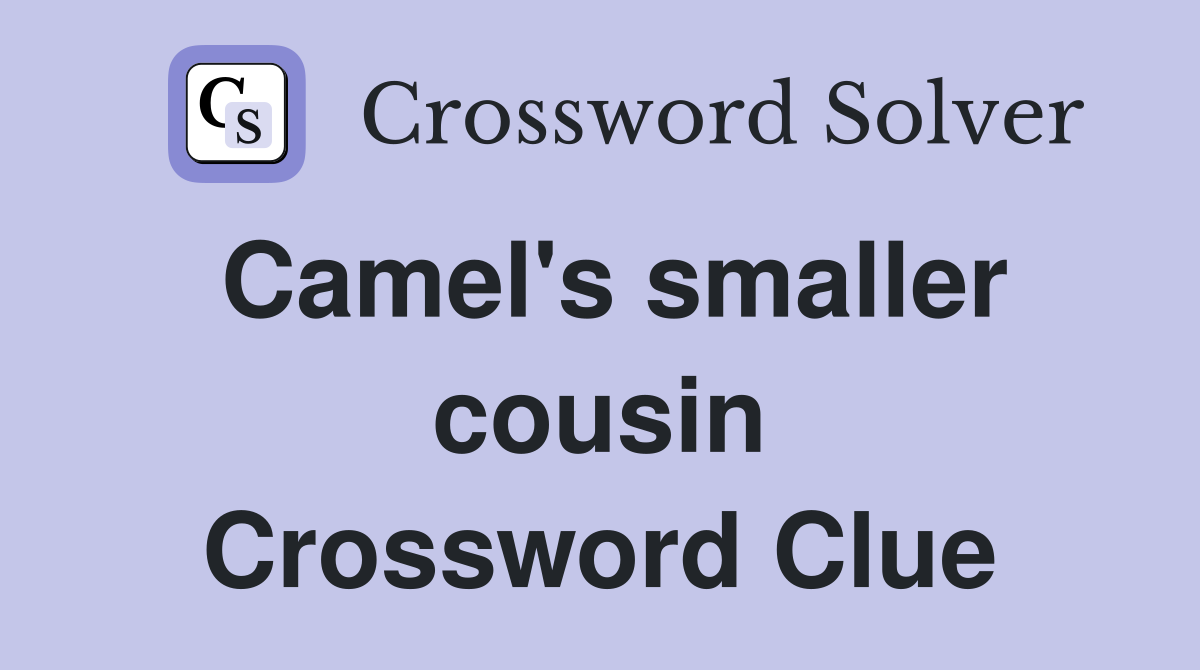 Camel's smaller cousin Crossword Clue