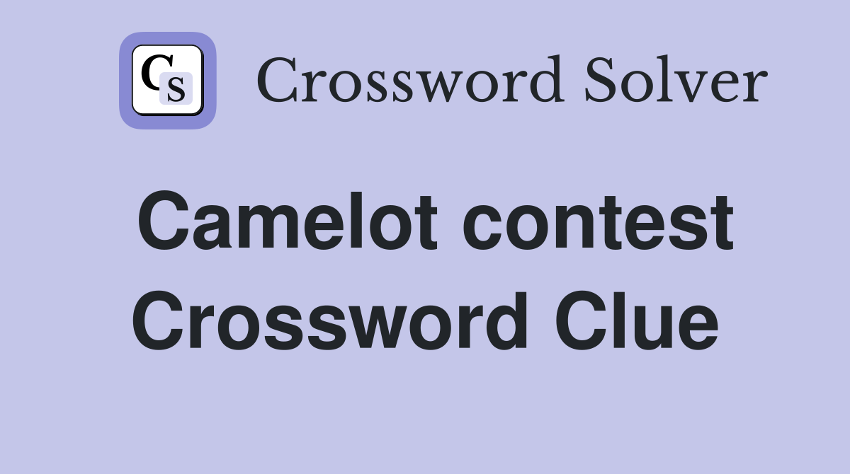 Camelot contest Crossword Clue