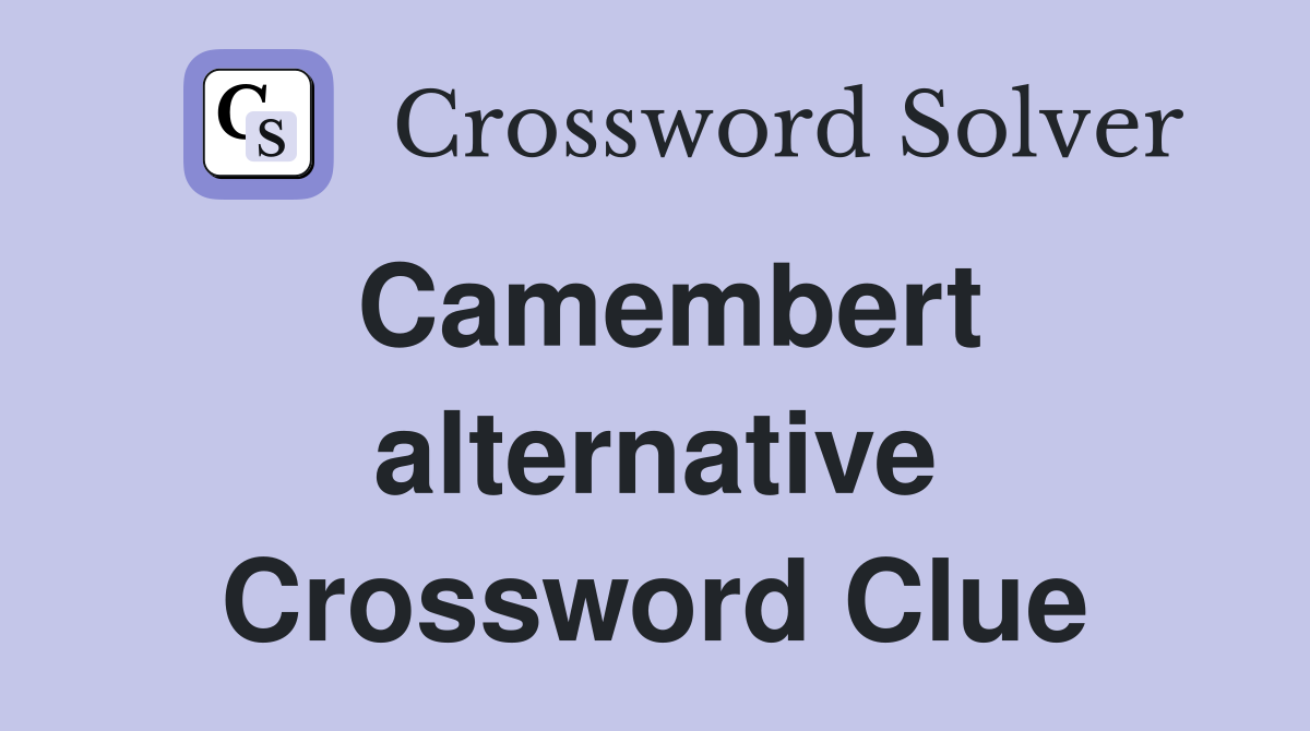 Camembert alternative Crossword Clue