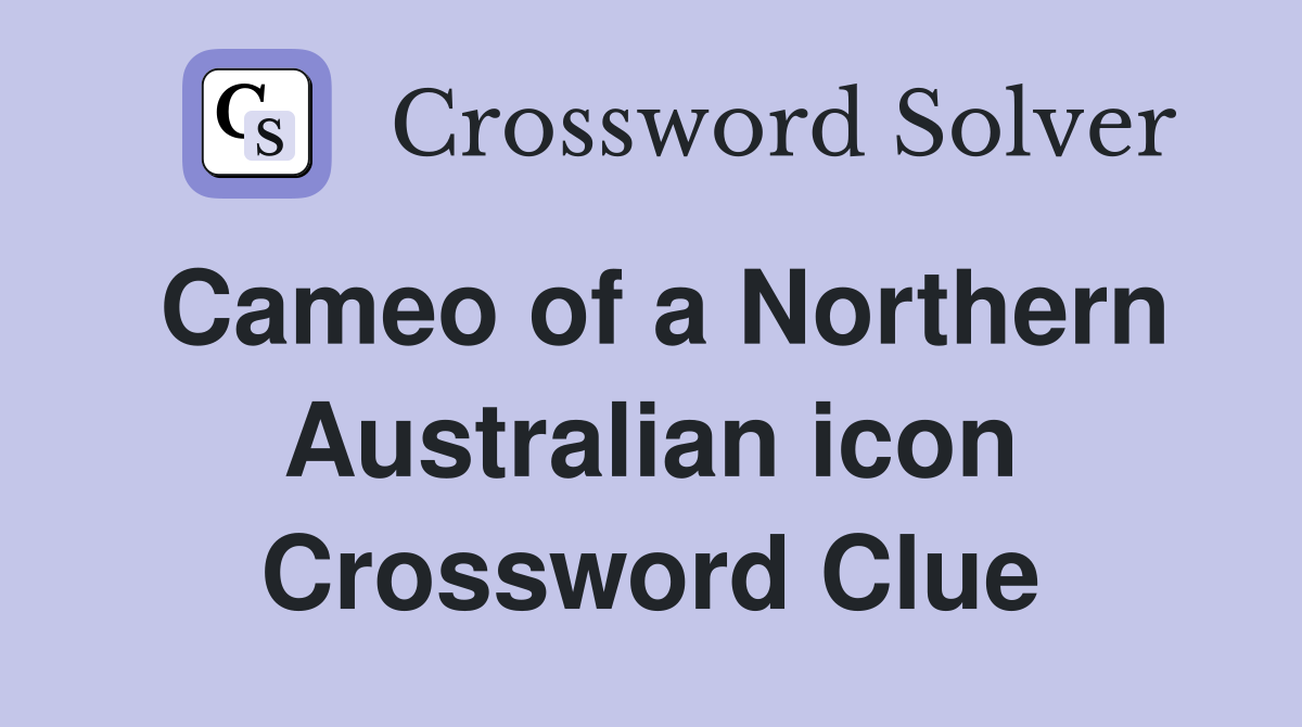 Cameo of a Northern Australian icon Crossword Clue