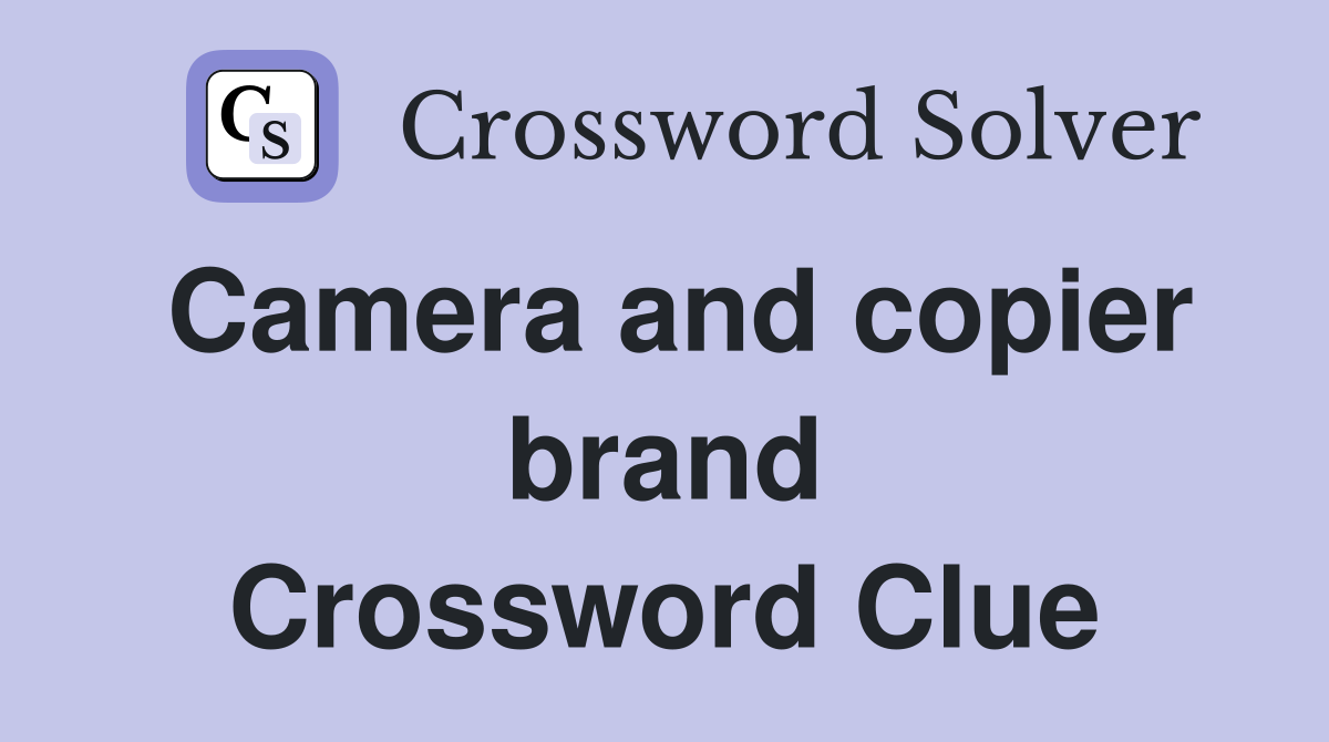 Camera and copier brand Crossword Clue