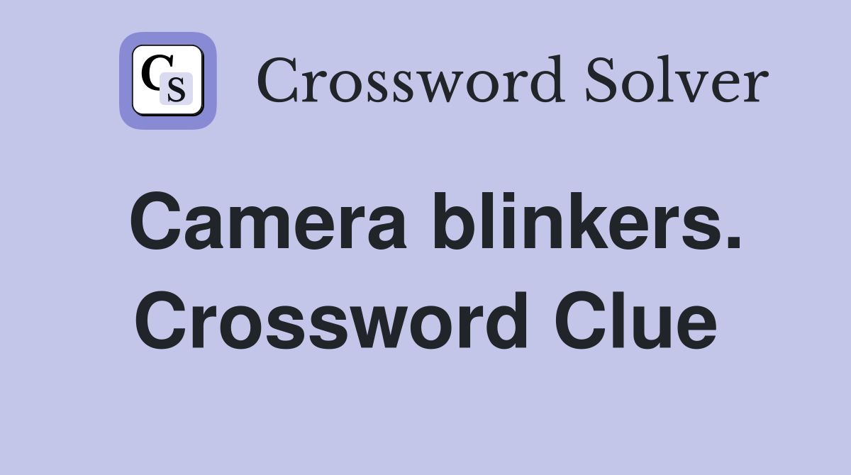 Camera blinkers. Crossword Clue