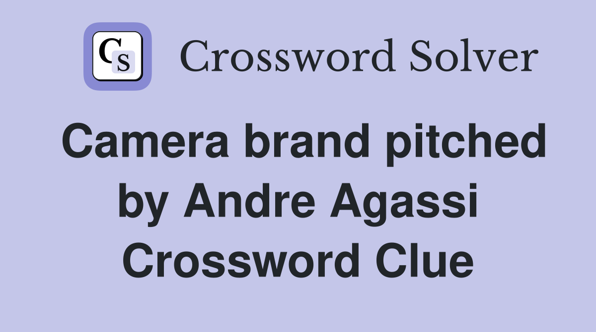 Camera brand pitched by Andre Agassi Crossword Clue
