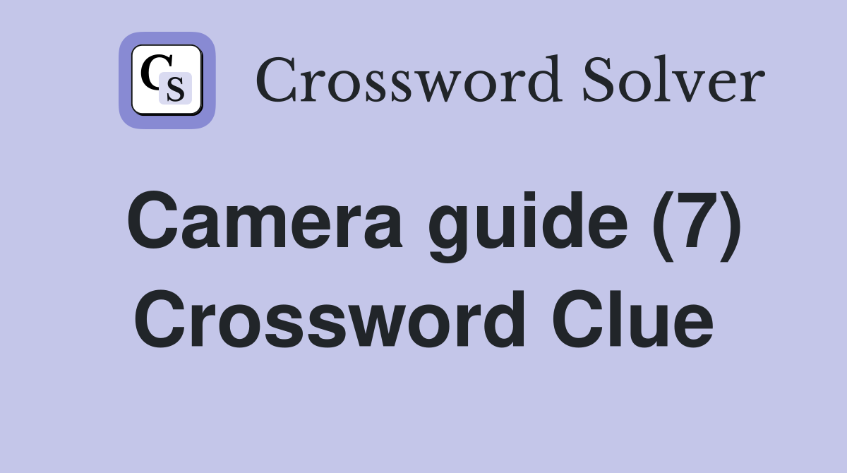 Camera guide (7) Crossword Clue